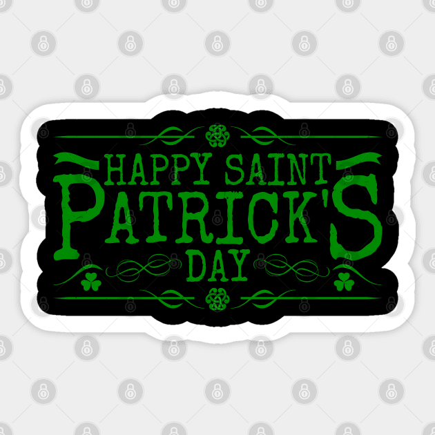 Happy ST. Patricks Day Tees for the Feast of Saint Patrick-Lá Fhéile Pádraig Sticker by GoodyBroCrafts